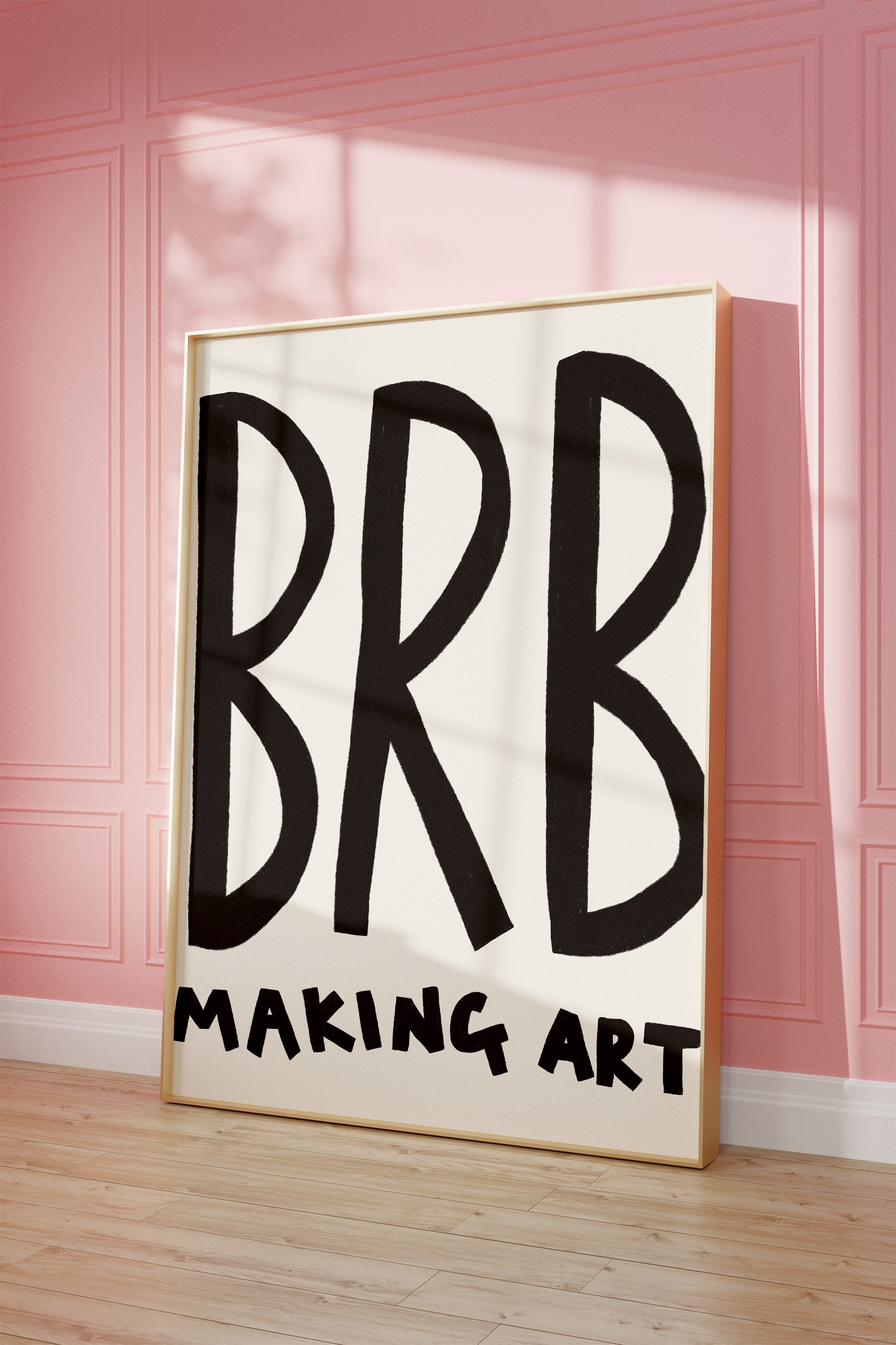 Brb Making Art Print