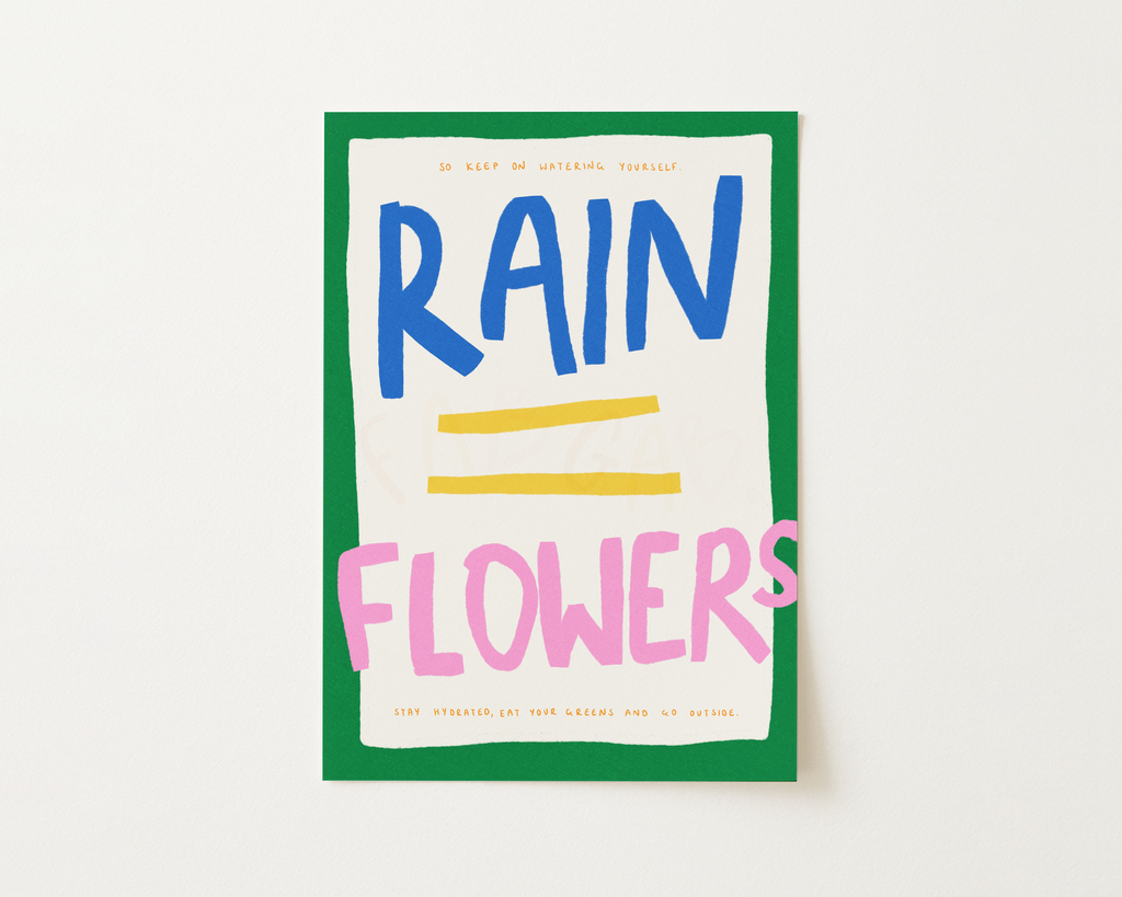 Rain = Flowers Print