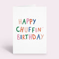 Happy Chuffin Birthday Card