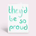 They'd Be So Proud Card