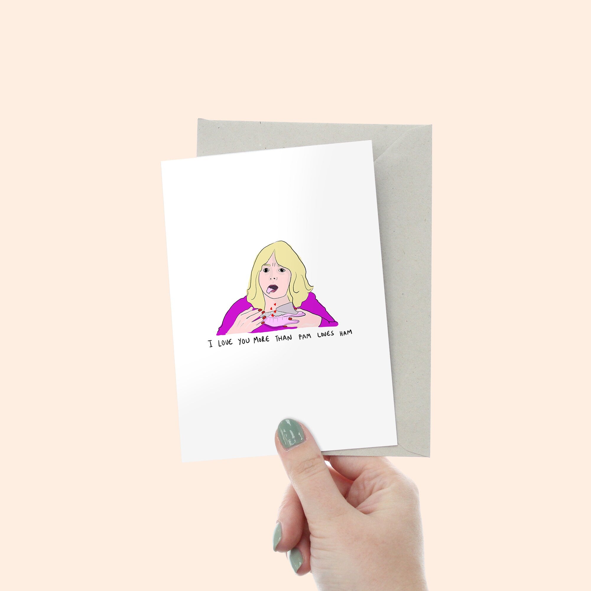 I Love You More Than Pam Loves Ham Card